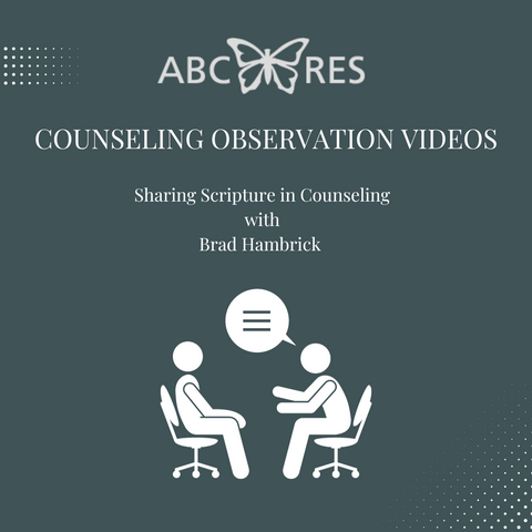 Sharing Scripture In Counseling - Observation Videos
