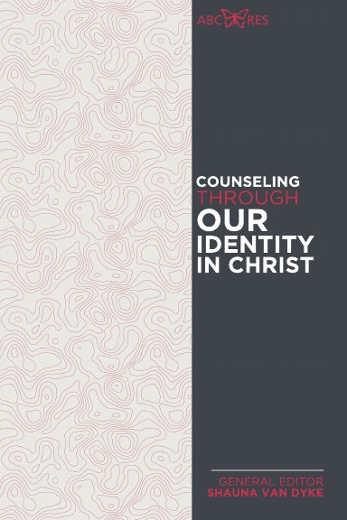 Counseling through our Identity in Christ