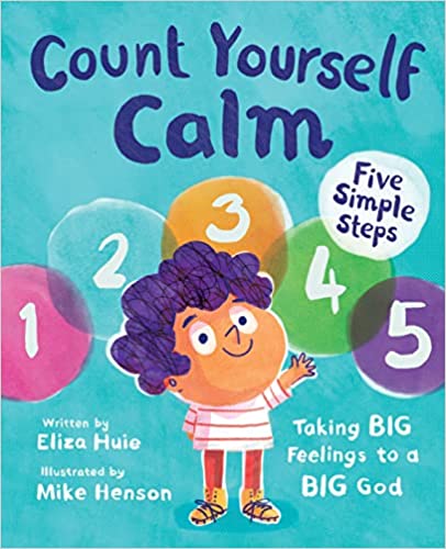Count Yourself Calm: Taking BIG Feelings to a BIG God