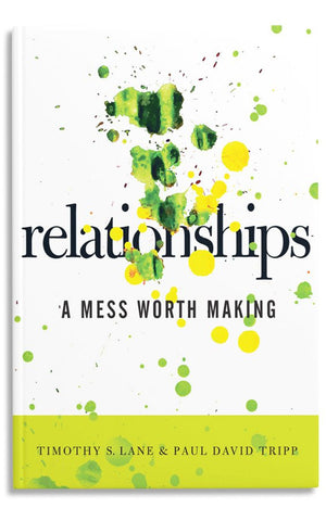 RELATIONSHIPS: A MESS WORTH MAKING
