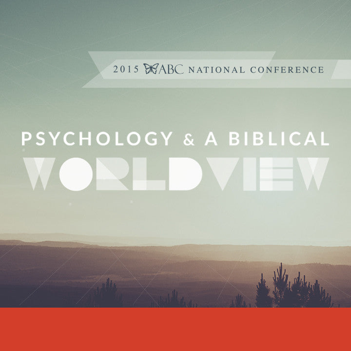 PSYCHOLOGY AND A BIBLICAL WORLDVIEW  (MP3)