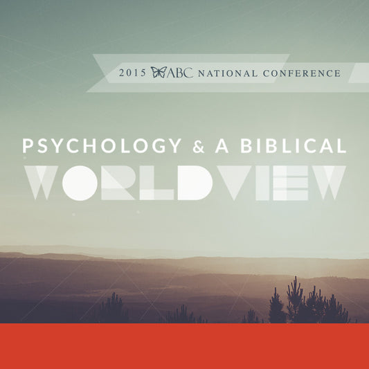 PSYCHOLOGY AND A BIBLICAL WORLDVIEW  (MP3)