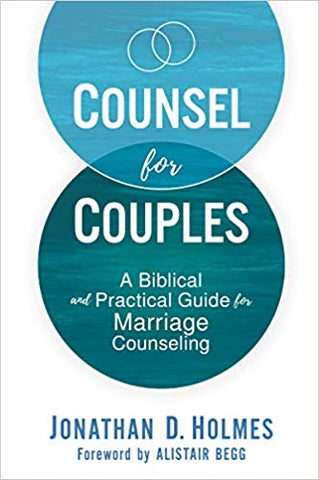 Counsel for Couples: A Biblical and Practical Guide for Marriage Counseling (Hard Cover)