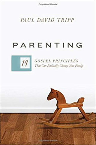 Parenting: 14 Gospel Principles That Can Radically Change Your Family (Hardcover Book)