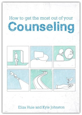 How To Get The Most Out of Your Counseling By: Eliza Huie & Kyle Johnston