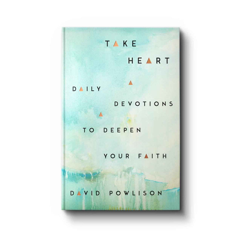 TAKE HEART: DAILY DEVOTIONS TO DEEPEN YOUR FAITH