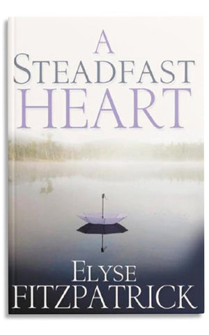 STEADFAST HEART: EXPERIENCING GOD'S COMFORT IN LIFE'S STORMS