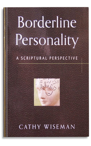 BORDERLINE PERSONALITY: A SCRIPTURAL PERSPECTIVE