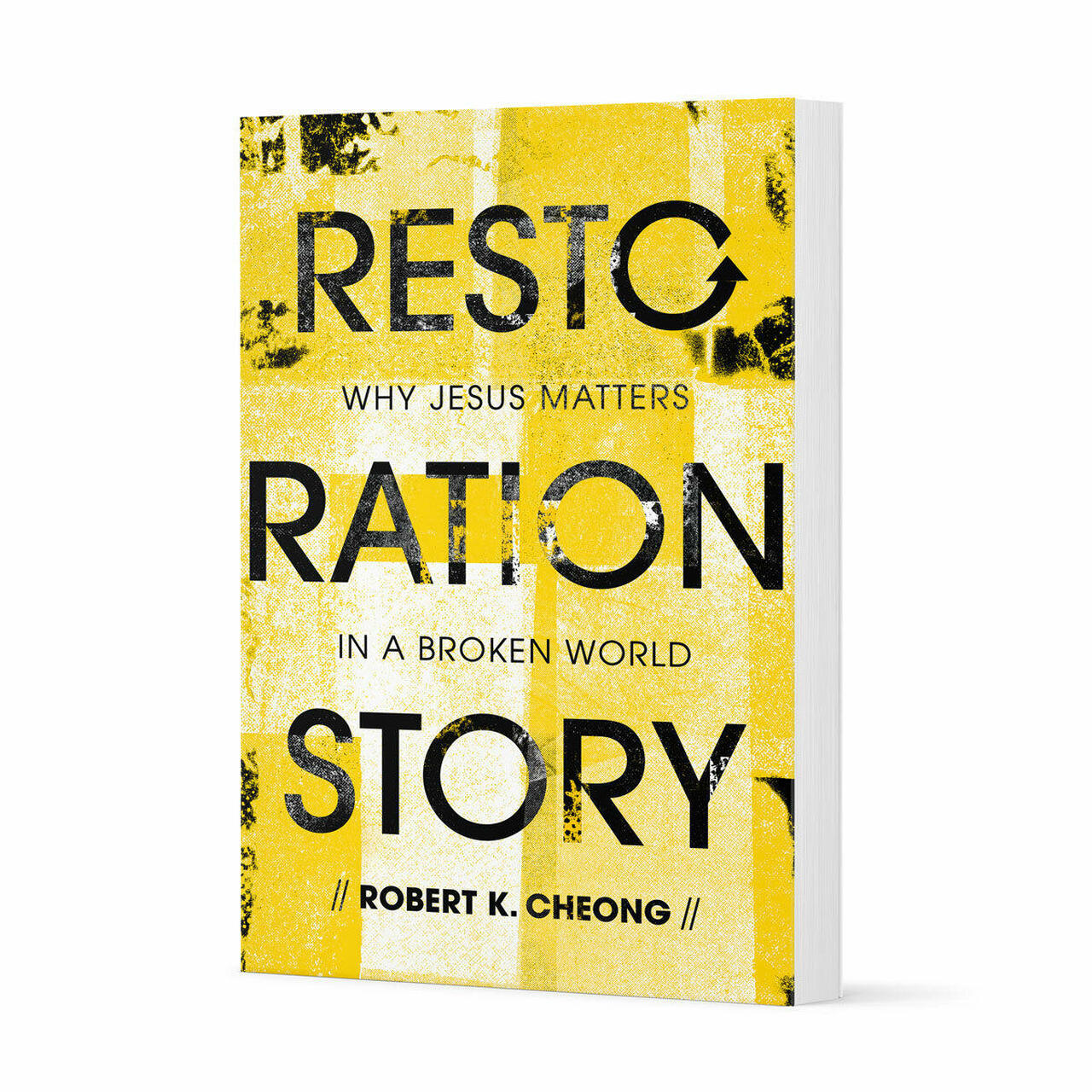 RESTORATION STORY: WHY JESUS MATTERS IN A BROKEN WORLD