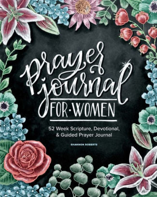 Prayer Journal For Women: 52 Week Scripture, Devotional, & Guided Prayer Journal