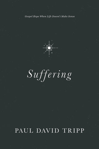 Suffering: Gospel Hope When Life Doesn't Make Sense (Hardcover Book)